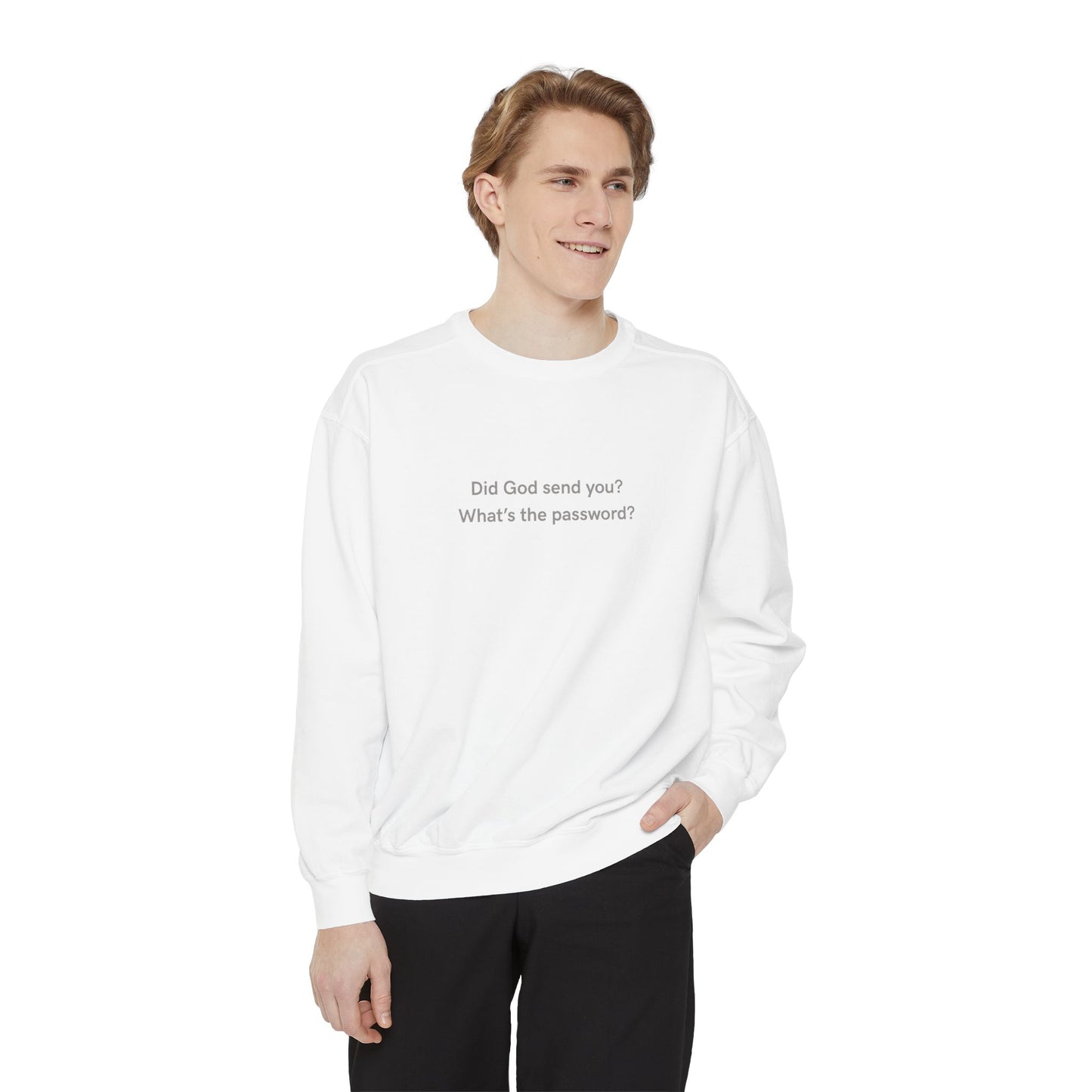 "Did God send you?" Crewneck