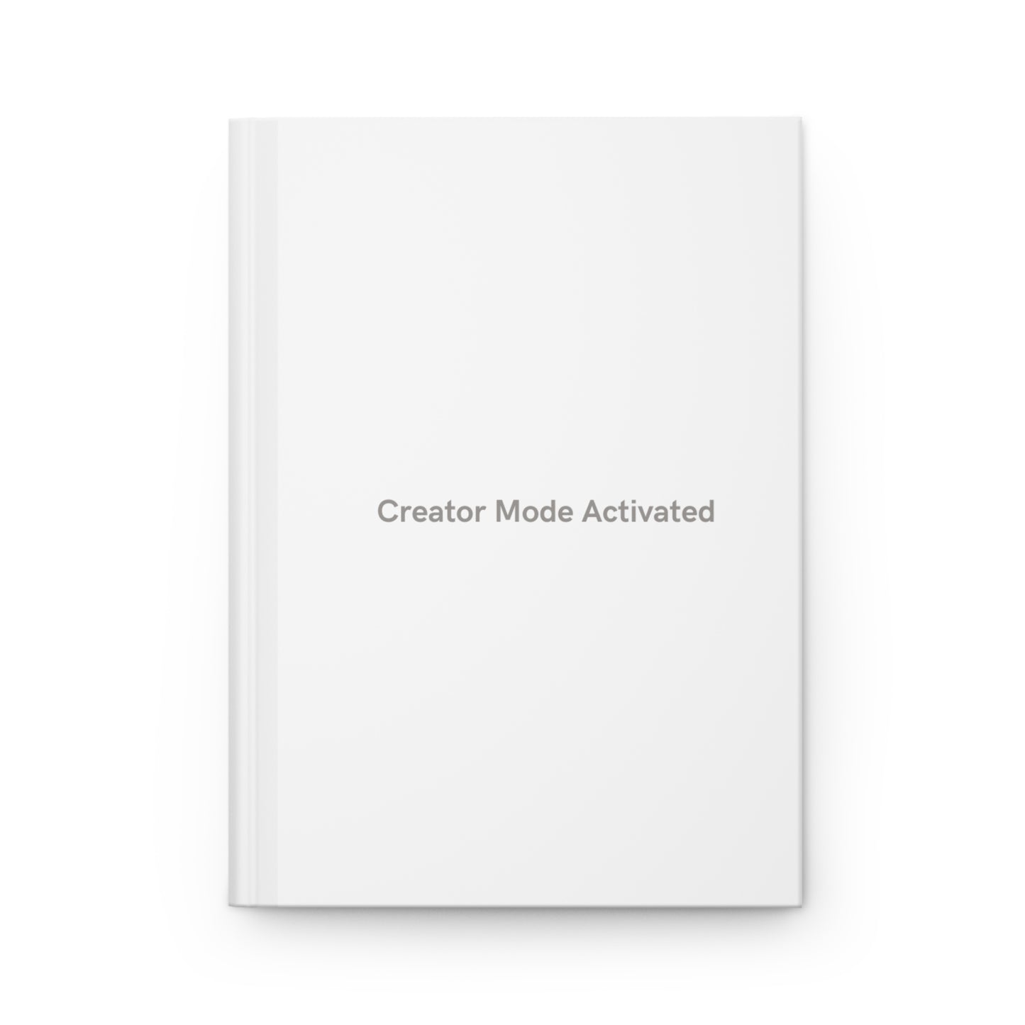 Creator Mode Activated Hardcover Blank Journal