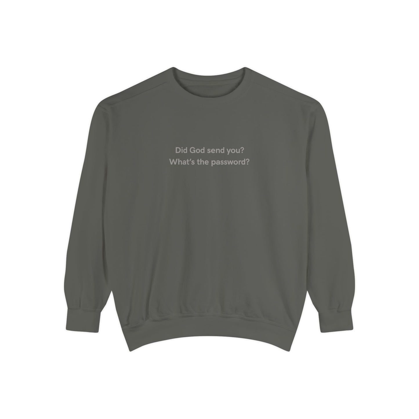 "Did God send you?" Crewneck